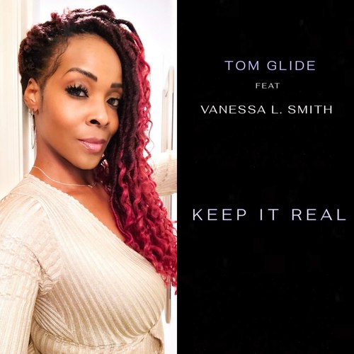 Tom Glide, Vanessa L. Smith-Keep It Real (feat. Vanessa L. Smith)