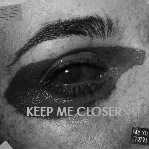 Vycktor-Keep Me Closer