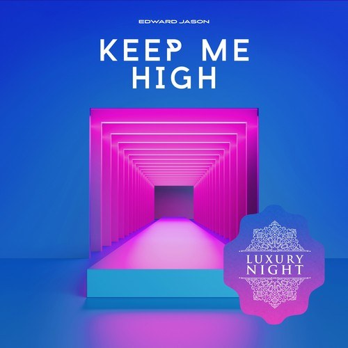 Edward Jason-Keep Me High