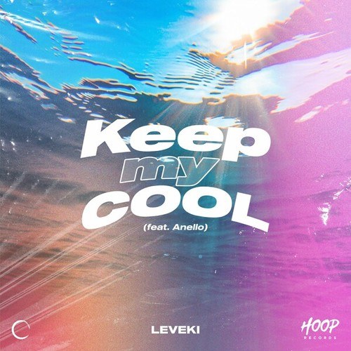 Leveki, Hoop Records, Anello-Keep My Cool