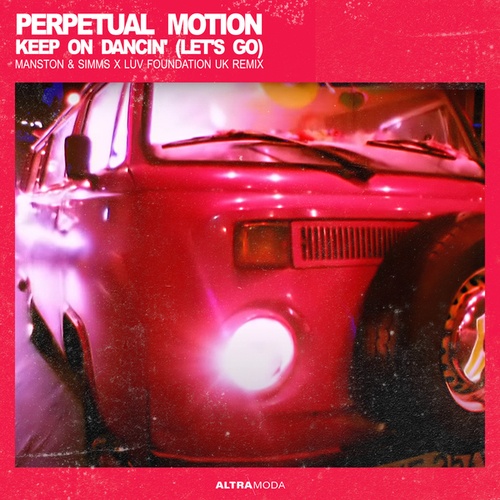 Perpetual Motion, Manston & Simms, Luv Foundation (UK)-Keep On Dancin' (Let's Go)