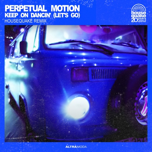Perpetual Motion, Housequake-Keep On Dancin' (Let's Go)