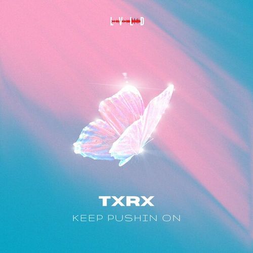 Txrx-Keep Pushin On