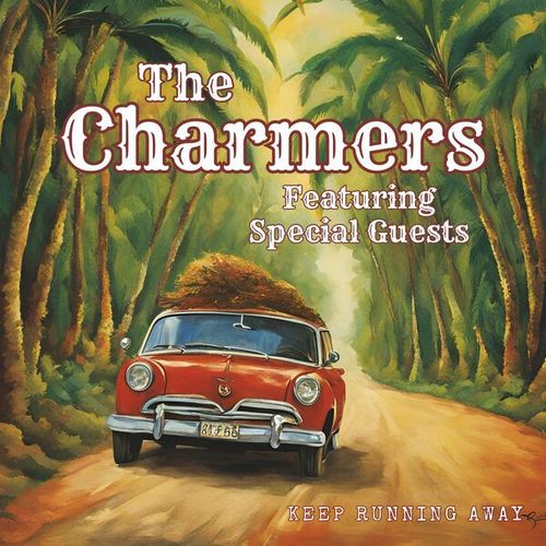 Keep Running Away: The Charmers featuring Special Guests