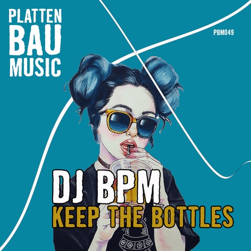 DJ BPM-Keep the Bottles