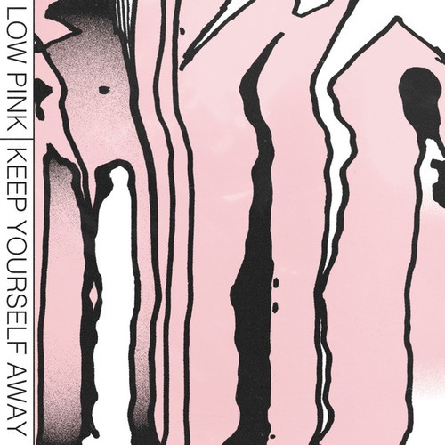 Low Pink-Keep Yourself Away