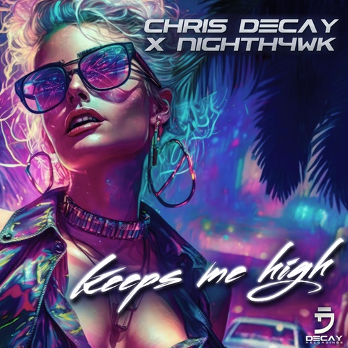 Chris Decay, Nighth4wk-Keeps me high