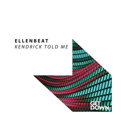 Ellenbeat-Kendrick Told Me