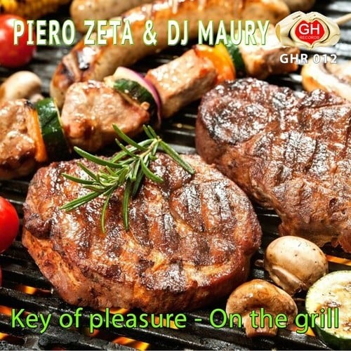 Piero Zeta, DJ Maury-Key of Pleasure / On the Grill
