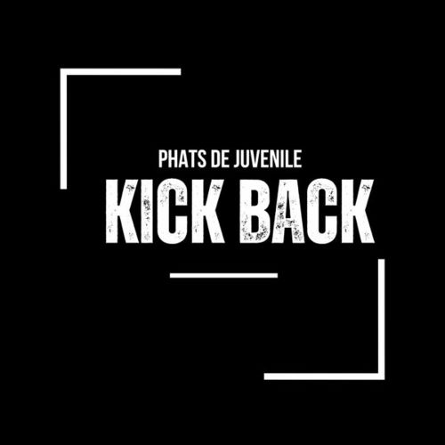 Phats De Juvenile-Kick Back