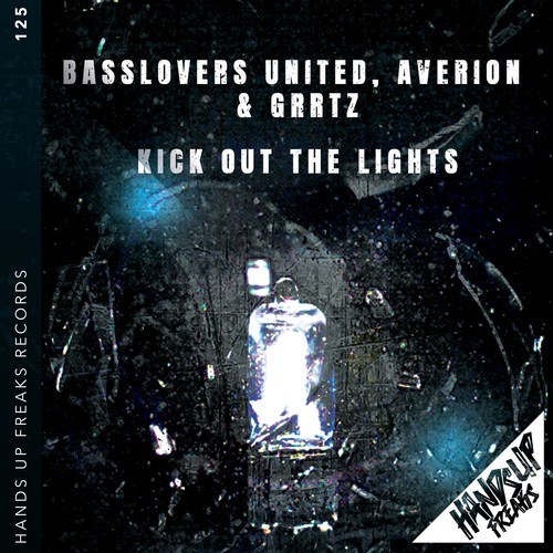 Basslovers United, Averion, Grrtz-Kick out the Lights