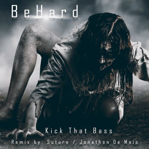 BeHard, Jonathan De Maio, Sutura-Kick That Bass