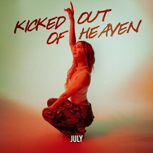 July-Kicked out of Heaven
