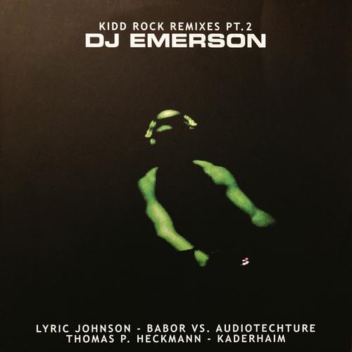 DJ Emerson, Kaderhaim, Lyric Johnson, Babor, Audiotechture, Thomas P. Heckmann-Kidd Rock Remixes, Pt. 2 (Remastered)