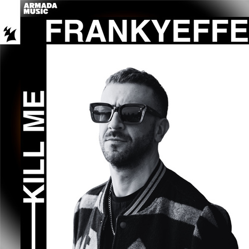 Frankyeffe-Kill Me