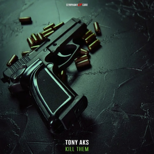 Tony AKS-Kill Them