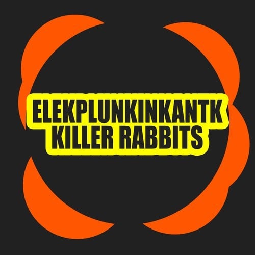 Elekplunkinkantk-Killer Rabbits