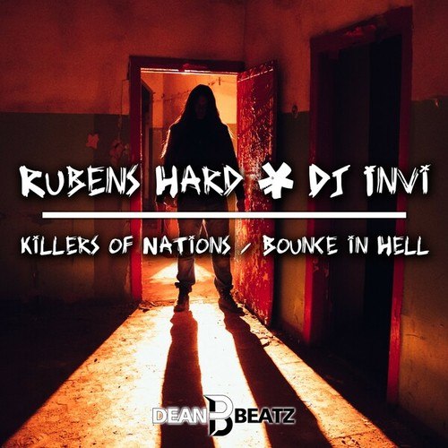 Rubens Hard, DJ Invi-Killers of Nations / Bounce in Hell