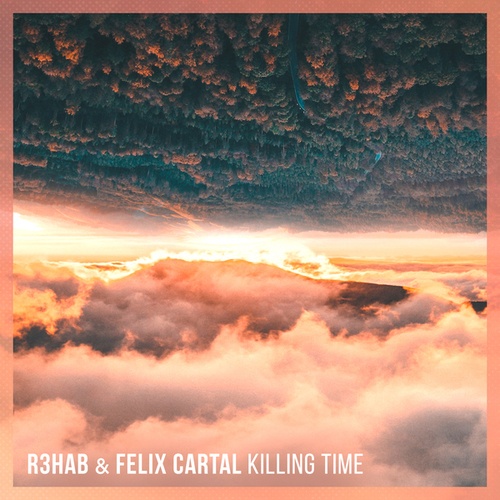 R3hab, Felix Cartal-Killing Time