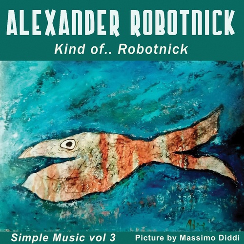 Alexander Robotnick-Kind of... Robotnick
