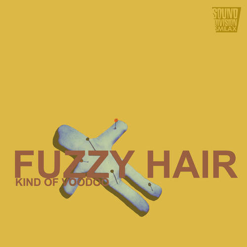 Fuzzy Hair-Kind of Voodoo
