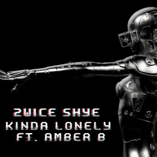 2wice Shye-Kinda Lonely  Ft. Amber B