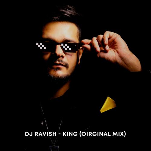 Dj Ravish-King