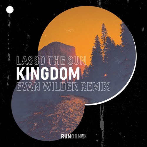 Lasso The Sun, Evan Wilder-Kingdom (Evan Wilder Remix)