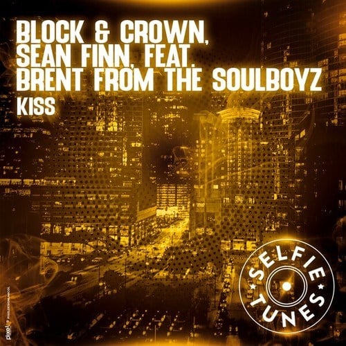 Block & Crown, Sean Finn, Brent From The Soulboyz-Kiss