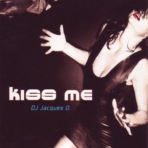 DJ Jacques O.-Kiss Me