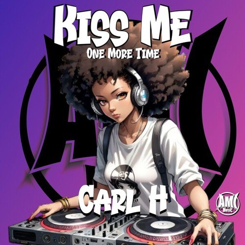 Carl H-Kiss Me One More Time