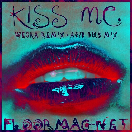 Floormagnet, Weska-Kiss Me, Pt.2