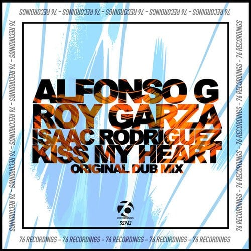 Alfonso G, Roy Garza, Isaac Rodriguez-Kiss My Heart