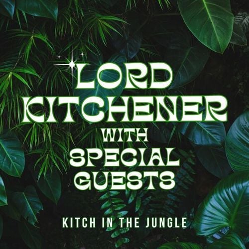 Kitch In The Jungle: Lord Kitchener with Special Guests