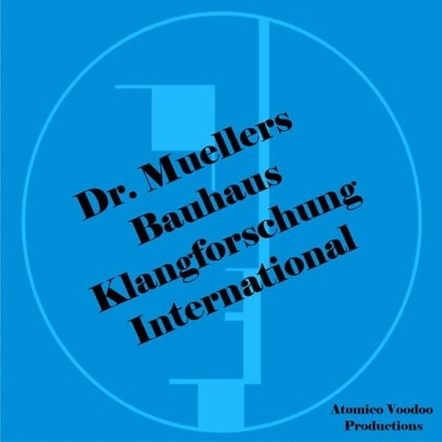 Dr. Muellers BAUHAUS, Atomico-Klangforschung International
