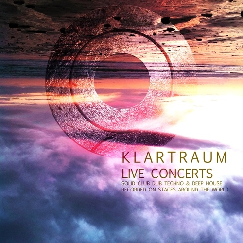 Klartraum-Klartraum Live Concerts - Solid Club Dub Techno & Deep House Recorded On Stages Around the World