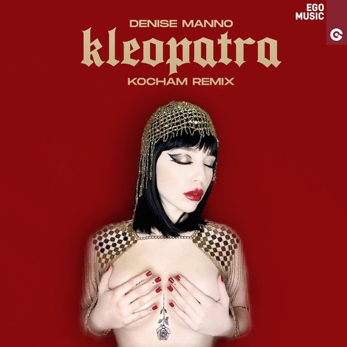 Denise Manno, KOCHAM-Kleopatra (KOCHAM Remix)