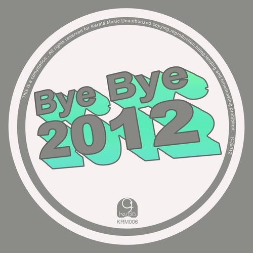 Oru, Mountage, Tini Garcia, Nexus, DJ Mon, Dubman F-KM006: Bye Bye 2012