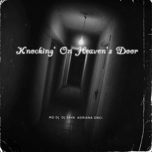 Dj Sava, MD DJ, Adriana Onci-Knockin' On Heaven's Door