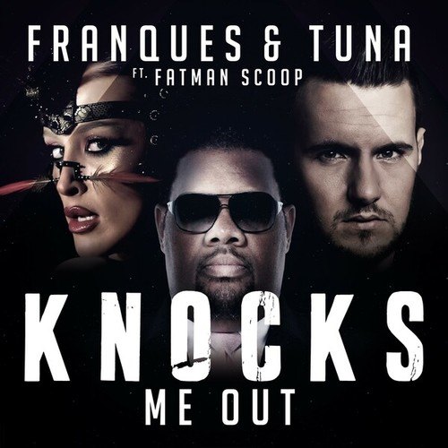 Franques, Tuna, Fatman Scoop-Knocks Me Out
