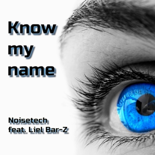 Noisetech, Liel Bar-Z-Know My Name