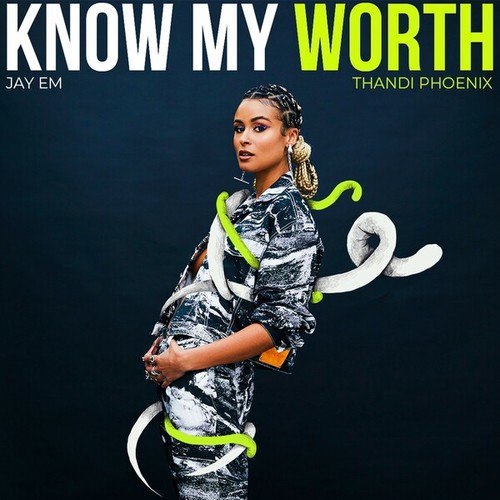 Jay Em, Thandi Phoenix-Know My Worth