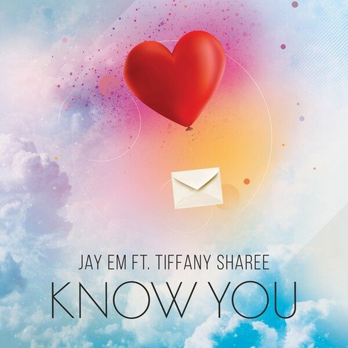 Jay Em, Tiffany Sharee-Know You (Original)