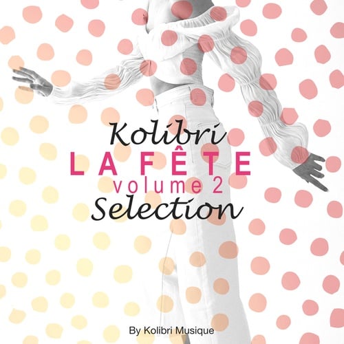 Various Artists-Kolibri - La Fête, Vol. 2