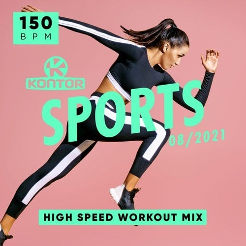 Kontor Sports 2021.08 - 150 BPM High Speed Workout Mix