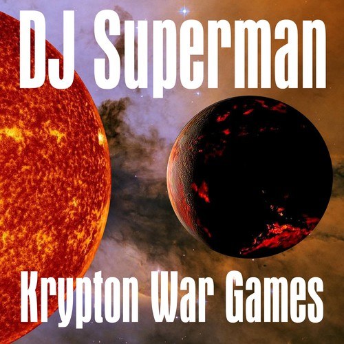 DJ Superman-Krypton War Games