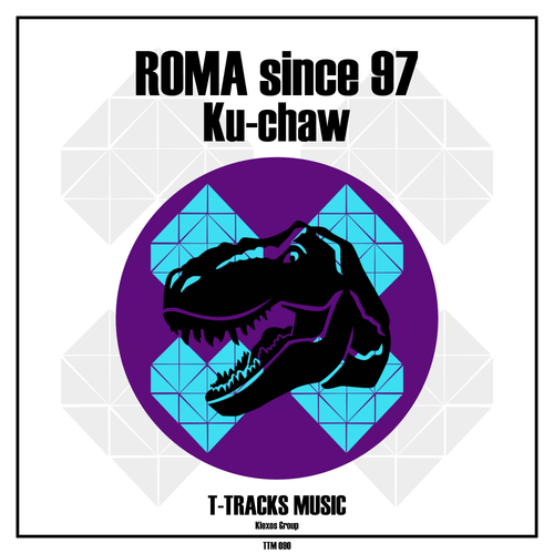 ROMA Since 97-Ku-chaw