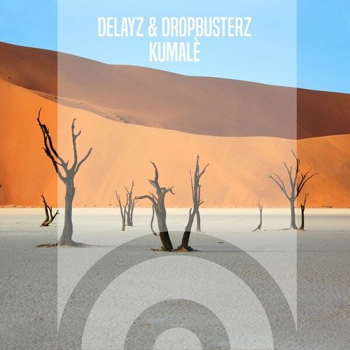 Delayz, Dropbusterz-Kumalè