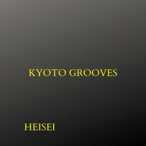 Heisei-Kyoto Grooves