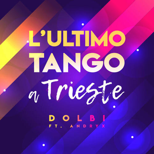 Dolbi, Andryx-L'ultimo Tango a Trieste